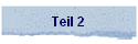 Teil 2