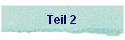 Teil 2